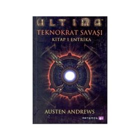 ULTIMA TEKNOKRAT SAVAŞI KITAP 1 ENTRIKA - AUSTEN ANDREWS