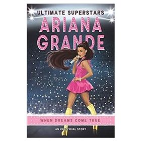 Ultimate Superstars : Ariana Grande - Liz Gogerly