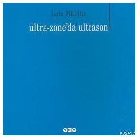 ULTRA-ZONE'DA ULTRASON - LÂLE MÜLDÜR