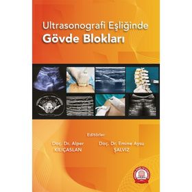 Ultrasonografi Eşliğinde Gövde Blokları - Ankara Nobel Tıp Kitabevi