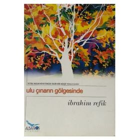 ULU ÇINARIN GÖLGESİNDE - İBRAHİM REFIK