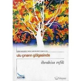 ULU ÇINARIN GÖLGESİNDE - İBRAHİM REFIK
