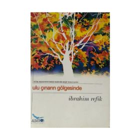 ULU ÇINARIN GÖLGESİNDE - İBRAHİM REFIK