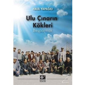 Ulu Çınarın Kökleri - Beşparmak - Halil Yapağılı