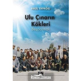 Ulu Çınarın Kökleri - Beşparmak - Halil Yapağılı