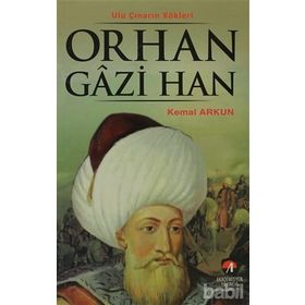ULU ÇINARIN KÖKLERİ ORHAN GAZI HAN 2.OSMANLI PADİŞAHI - KEMAL ARKUN