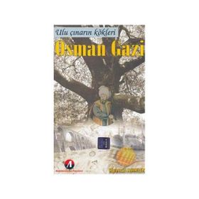 ULU ÇINARIN KÖKLERI - OSMAN GAZI HAN 1.OSMANLI PADIŞAHI - KEMAL ARKUN