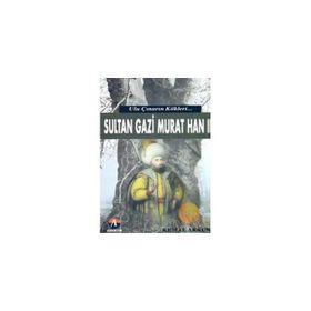 ULU ÇINARIN KÖKLERİ SULTAN GAZI MURAT HAN II 6.OSMANLI PADİŞAHI - KEMAL ARKUN