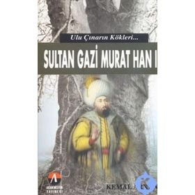 ULU ÇINARIN KÖKLERİ SULTAN GAZI MURAT HAN II 6.OSMANLI PADİŞAHI - KEMAL ARKUN