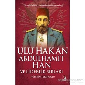 Ulu Hakan Abdülhamit Han ve Liderlik Sırları - Hüseyin Tekinoğlu