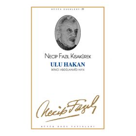 ULU HAKAN İKİNCİ ABDÜLHAMİD HAN (KOD: 43) - NECIP FAZIL KISAKÜREK