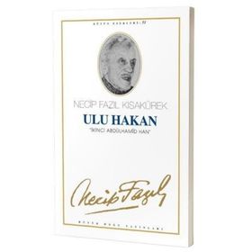 ULU HAKAN İKİNCİ ABDÜLHAMİD HAN (KOD: 43) - NECIP FAZIL KISAKÜREK