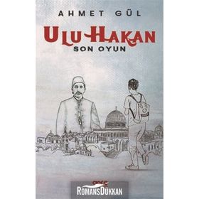 Ulu Hakan - Son Oyun - Ahmet Gül