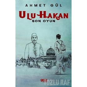 Ulu Hakan - Son Oyun - Ahmet Gül