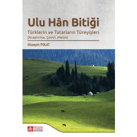 Ulu Han Bitiği Türklerin ve Tatarların Türeyişleri - Pegem Akademi Yayıncılık