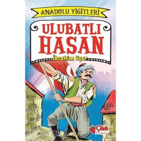 Ulubatlı Hasan - Anadolu Yiğitleri 1 - İbrahim Uçar