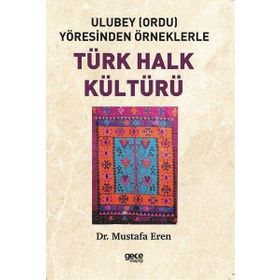 Ulubey Yöresinden Örneklerle Türk Halk Kültürü Gece Kitaplığı