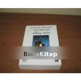 Uluç Reis - Halikarnas Balıkçısı