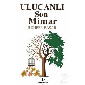 Ulucanlı Son Mimar - Ruhper Başar