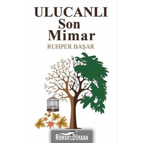 Ulucanlı Son Mimar - Ruhper Başar