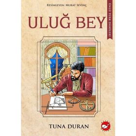 Uluğ Bey - Ünlü Türk Dahileri - Tuna Duran