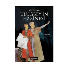 Uluğbey’in Hazinesi - Adil Yakubov