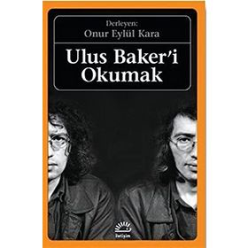 Ulus Baker'i Okumak - Onur Eylül Kara