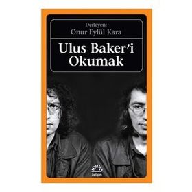 Ulus Baker'i Okumak - Onur Eylül Kara