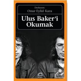 Ulus Baker'i Okumak - Onur Eylül Kara