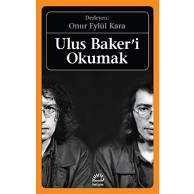 Ulus Baker'i Okumak - Onur Eylül Kara