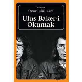 Ulus Baker'i Okumak - Onur Eylül Kara