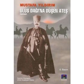 ULUS DAĞINA DÜŞEN ATEŞ - MUSTAFA YILDIRIM