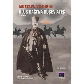 ULUS DAĞINA DÜŞEN ATEŞ - MUSTAFA YILDIRIM