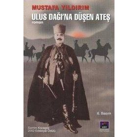 ULUS DAĞINA DÜŞEN ATEŞ - MUSTAFA YILDIRIM