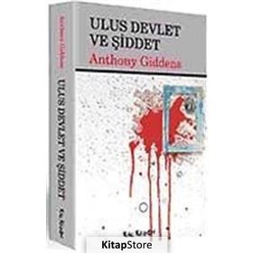 ULUS DEVLET VE ŞİDDET - ANTHONY GIDDENS