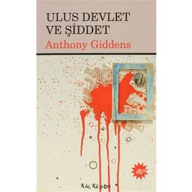 ULUS DEVLET VE ŞİDDET - ANTHONY GIDDENS