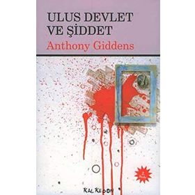 ULUS DEVLET VE ŞİDDET - ANTHONY GIDDENS