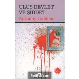 ULUS DEVLET VE ŞİDDET - ANTHONY GIDDENS