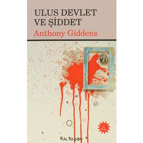 ULUS DEVLET VE ŞİDDET - ANTHONY GIDDENS