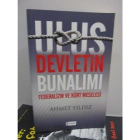 ULUS DEVLETIN BUNALIMI FEDERALIZM VE KÜRT MESELESI - AHMET YILDIZ