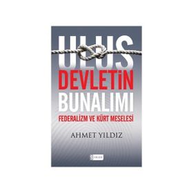 ULUS DEVLETIN BUNALIMI FEDERALIZM VE KÜRT MESELESI - AHMET YILDIZ