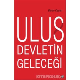 Ulus Devletin Geleceği - Baran Çeçen