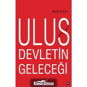 Ulus Devletin Geleceği - Baran Çeçen