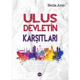 Ulus Devletin Karşıtları - Necla Arat
