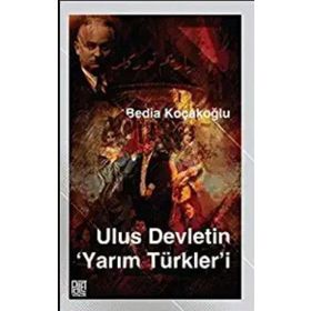 Ulus Devletin Yarım Türkler`i - Palet Yayınları