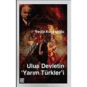 Ulus Devletin Yarım Türkler`i - Palet Yayınları