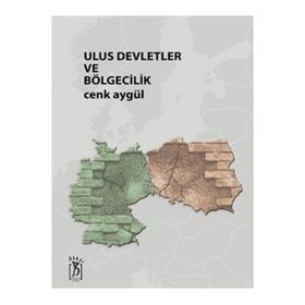 ULUS DEVLETLER VE BÖLGECİLİK - CENK AYGÜL