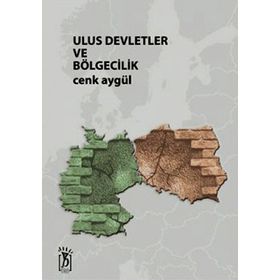 ULUS DEVLETLER VE BÖLGECİLİK - CENK AYGÜL