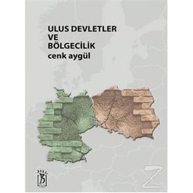 ULUS DEVLETLER VE BÖLGECİLİK - CENK AYGÜL
