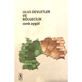 ULUS DEVLETLER VE BÖLGECİLİK - CENK AYGÜL